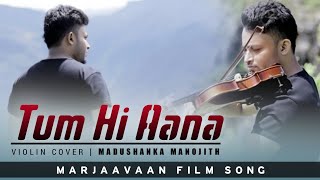 Tum Hi Aana Violin CoverMarjaavaan Film song Madushanka Manojith [upl. by Innej]