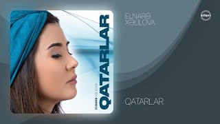 Elnarə Xəlilova — Qatarlar Rəsmi Audio [upl. by Vorfeld]