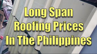 Long Span Roofing Prices In The Philippines July 2023 [upl. by Nayllij]