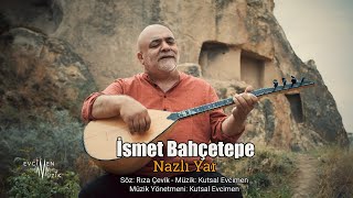 İsmet Bahçetepe  Nazlı Yar Official Video [upl. by Rosita246]