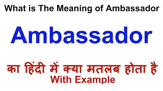 Ambassador Meaning in Hindi  Ambassador Definition  Ambassador Ka Matlab Kya Hota Hai [upl. by Kutzenco921]