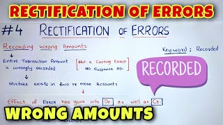 4 Rectification of Errors  Wrong Amount  By Saheb Academy [upl. by Ellennej]