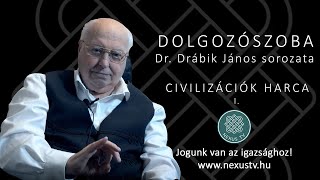 Civilizációk Harca I  Dr Drábik János [upl. by Iormina]