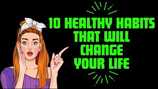 10 Healthy Habits That Will Change Your Life [upl. by Teddie]