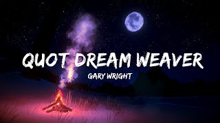 Gary Wright  quotDream Weaverquot HQWith Onscreen Lyrics  30mins Trending Music [upl. by Odeen]