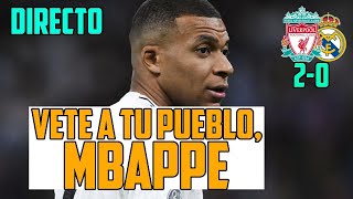 MBAPPE ES UNA RUINA ABSOLUTA Y EL PEOR JUGADOR DEL MADRID PALIZA DEL LIVERPOOL Y OJO A ELIMINARNOS [upl. by Aikam517]