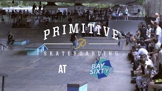 Primitive Skate visit BAYSIXTY6  EDGEsport [upl. by Leirda]