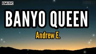 BANYO QUEEN Andrew E Lyrics [upl. by Atok332]