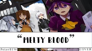 【PeterBTW】Melty Blood COVER [upl. by Anib750]