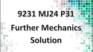 923131MJ24 CAIE Alevel Further Mechanics Solution [upl. by Nichols]