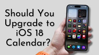 Should You Upgrade to iOS 18 Calendar Heres Why [upl. by Aicirtal]