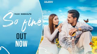 So Fine Official Video Yuv Sidhu  Gur Sopal  New Punjabi Songs 2024 [upl. by Ddej]