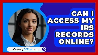 Can I Access My IRS Records Online  CountyOfficeorg [upl. by Attekram]