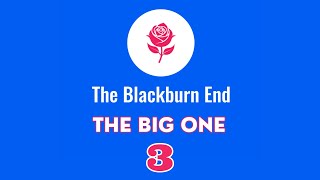 The Blackburn End Podcast  The Big One [upl. by Ileek507]