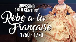 How to Dress 18th Century 1750  1770 Robe a la Francaise [upl. by Blunt]