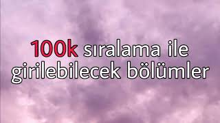 100k Sıralama ile Girilebilecek Bölümler 46 bölüm  95120k Sıralama [upl. by Adraynek]