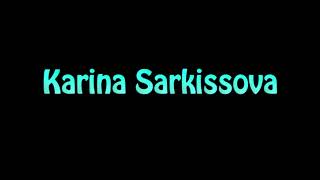 Learn How To Pronounce Karina Sarkissova [upl. by Llertnauq656]