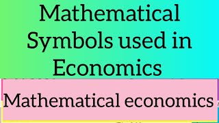 Mathematical Symbols Used in Economics  Mathematical Economics  calculus  Matrices amp determinants [upl. by Aniraad415]