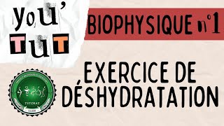 📚YOUTUT📚 BIOPHYSIQUE  EXERCICE DE DÉSHYDRATATION [upl. by Keifer]