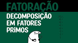 Fatoração  Decomposição em Fatores Primos [upl. by Woolley808]