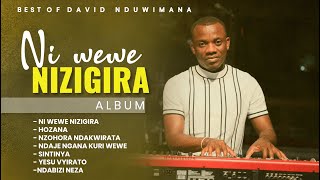 David Nduwimana  Ni Wewe Nizigira Full Worship Album [upl. by Ecirtra]