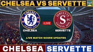 Chelsea Vs Servette Live Match Today  CHE Vs SER Live Football Match 2024 [upl. by Amre949]