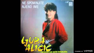 Ljuba Alicic  Da te ljubi da te mazi  Audio 1989 [upl. by Eiuqnom]