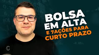 IBOVESPA EM ALTA E 7 AÇÕES PARA O CURTO PRAZO  EMBR3 AMBP3 INBR32 CEAB3 BMOB3 WEGE3 ROXO34 [upl. by Tahp]