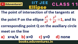 The point of intersection of the tangents at the point P on the ellipse x2a2 y2b2 1 and its [upl. by Nimesh]