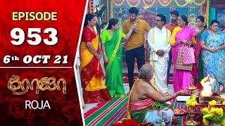 ROJA Serial  Episode 953  6th Oct 2021  Priyanka  Sibbu Suryan  Saregama TV Shows Tamil [upl. by Riane]