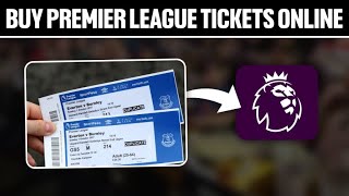 How To Buy Premier League Tickets Online 2024 Full Tutorial [upl. by Matta]