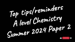 A LEVEL CHEMISTRY EXAMS 2024  TOP TIPSREMINDERS FOR PAPER 2 ORGANIC [upl. by Layap]