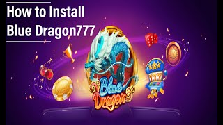 How to install Blue Dragon 777  Blue Dragon Fish Game Table [upl. by Atterual26]