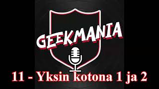 11  Yksin kotona 1 ja 2   GeekMania Podcast [upl. by Mord]