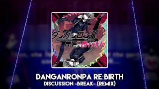 Discussion BREAK  Danganronpa ReBirth  Remix [upl. by Harwin]