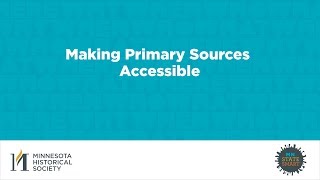 Making Primary Sources Accessible [upl. by Ultann]