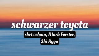 schwarzer toyota skrt cobain Mark Forster Ski Aggu Lyrics [upl. by Areit]