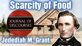 Present Scarcity of Food  Jedediah M Grant  JOD 327 [upl. by Nivrek]