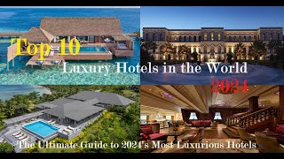 Top 10 Luxury Hotels in the World 2024  Ultimate 5Star Travel Guide [upl. by Haiacim]