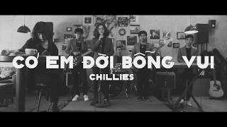 Có Em Đời Bỗng Vui  Chillies Official Video [upl. by Melisa609]