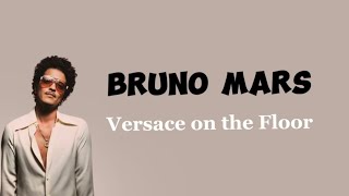 Bruno Mars  Versace On The Floor  Lyrics  Sub Indo [upl. by Fusuy632]