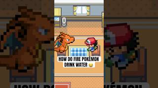 How do fire type Pokémon drink water 😂 pokemon shorts [upl. by Heyes399]