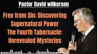 Free from Sin Discovering Supernatural Power  David Wilkerson 2024 [upl. by Ube985]