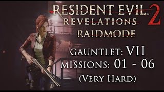 ☣ Resident Evil Revelations 2  quotRaid Modequot Missions VII  01 to 06 All Medallions Very Hard HD [upl. by Bernstein]