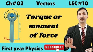 Torque  Moment of force  lec 10  class 11 physics  ch 2 vectors  urduhindi  feel the nature [upl. by Eilyak]