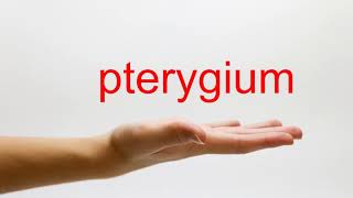 How to Pronounce pterygium  American English [upl. by Forbes272]