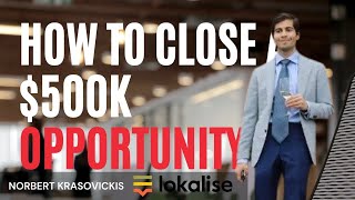 How to win a 500k opportunity by Norbert Krasovickis Account Executive at Lokalise sales training [upl. by Nylsaj]