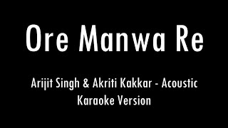 Ore Manwa Re  Arijit Singh amp Akriti Kakkar  Game  Karaoke With Lyrics  Only Guitar Chords [upl. by Dewhirst]