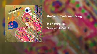 The Flaming Lips  The Yeah Yeah Yeah Song Official Audio [upl. by Shanda803]