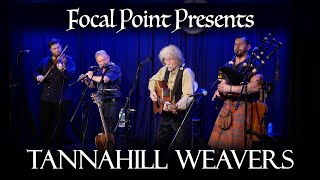 Focal Point Presents Tannahill Weavers October 15 2023 [upl. by Yenettirb674]